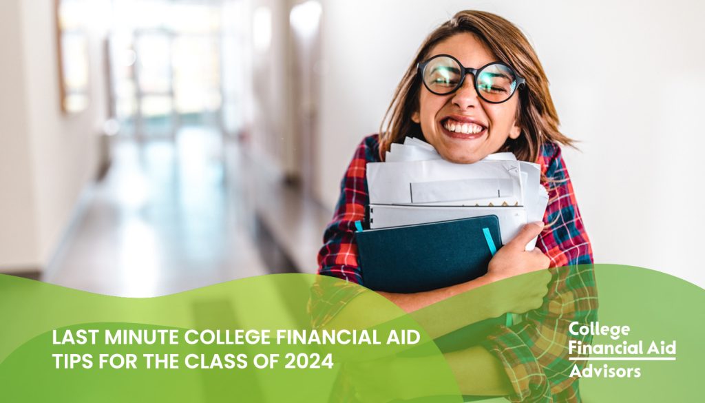 Last minute tips for college financial aid tips for the class of 2024 shared by college financial aid expert Jodi Okun